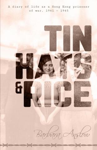 Front cover of "Tin Hats and Rice"  Front cover of "Tin Hats and Rice"